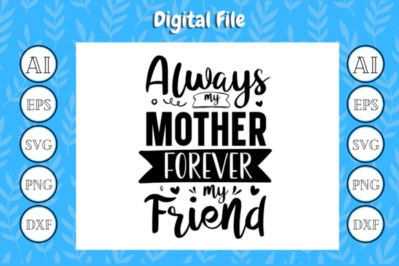 Mom Quote SVG Always-mother My Friend Review