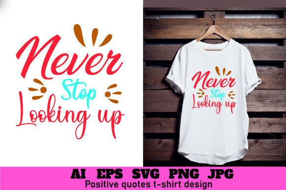 Review: Never Stop Looking Up Positive Quote SVG