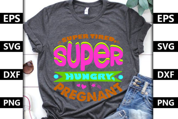 Review: Pregnancy Quote SVG Design, Super Tired