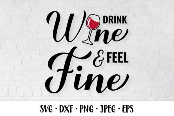 Reviewing Drink Wine Feel Fine. Drinking Quote for Embroidery