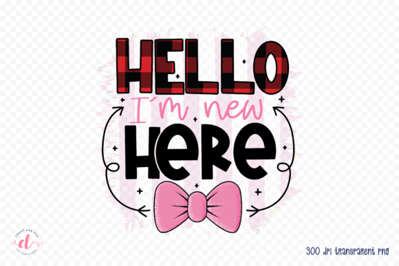 Reviewing Hello I m New Here Baby Sublimation PNG