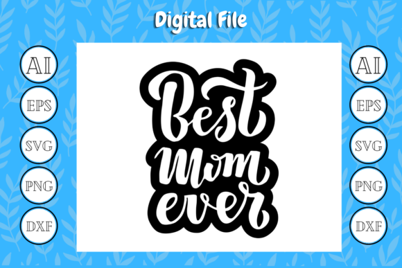 Reviewing Mom Quote SVG Best Mom Ever for Embroidery