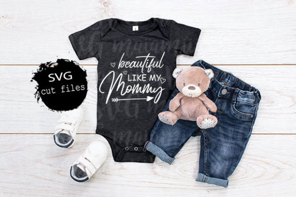 Reviewing the Beautiful Like My Mommy Baby Quote Svg