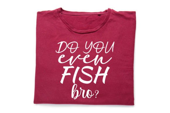 Reviewing the Do You Ever FISH Bro SVG for Embroidery