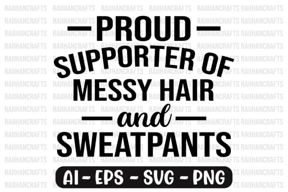 Reviewing the Proud Supporter of Messy Hair and Sweat Design