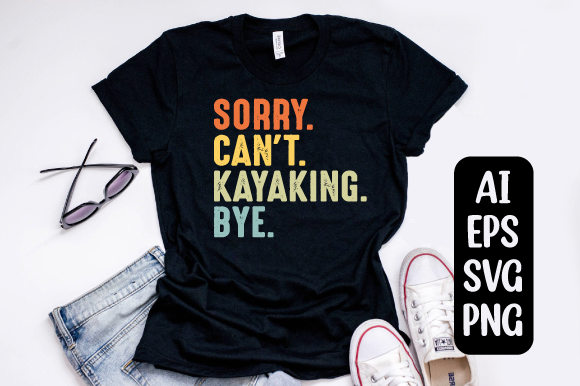 Reviewing the Sorry Can't Kayaking Bye Design